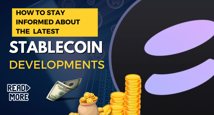 How to Stay Informed about the Latest Stablecoin Developments